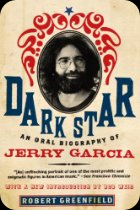 Dark Star: An Oral Biography of Jerry Garcia Dark Star: An Oral Biography of Jerry Garcia
